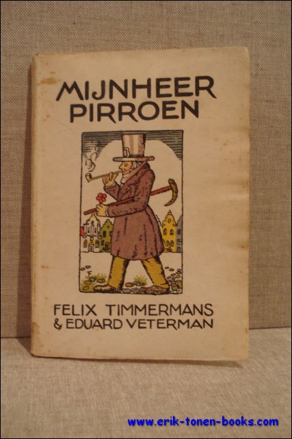 TIMMERMANS, Felix & VETERMAN, Eduard. - MIJNHEER PIRROEN. SCHOUWBURGSPEL.