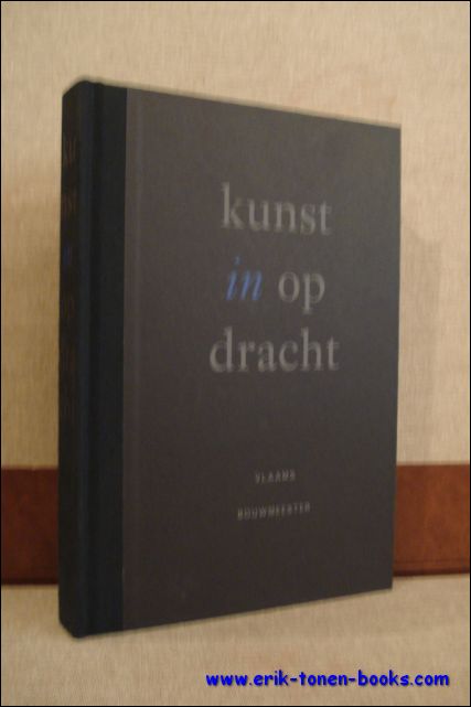 LAENEN, Katrien; - Kunst in opdracht, 1999-2005 : kunstopdrachten begeleid door de kunstcel van de Vlaamse Bouwmeester.