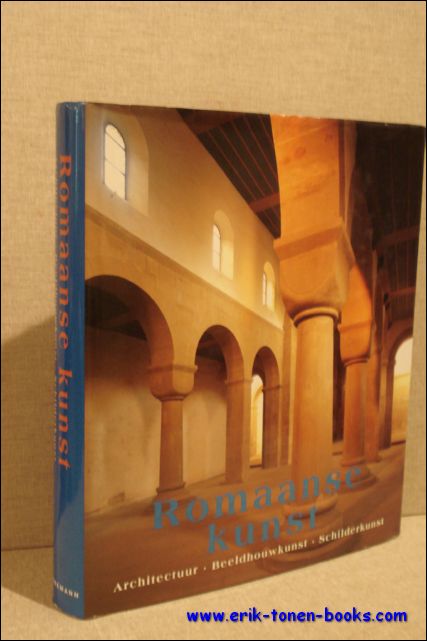 Toman, Rolf. - Romaanse kunst. Architectuur - Beeldhouwkunst - Schilderkunst.