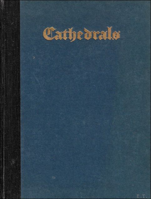 N/A. - Cathedrals with seventy-four illustrations by photographic reproduction and seventy-four drawings.