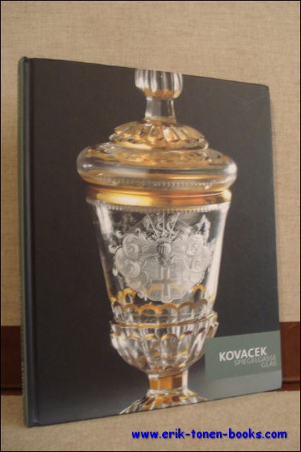N/A; - KOVACEK SPIEGELGASSE GLAS. GLAS AUS FUNF JAHRHUNDERTEN 2007-2008,