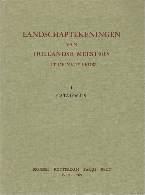 CATALOGUS. - Landschaptekeningen van Hollandse meesters uit de 17de eeuw, uit de particuliere verzameling bewaard in het Institut neerlandais te Parijs. 2 delen