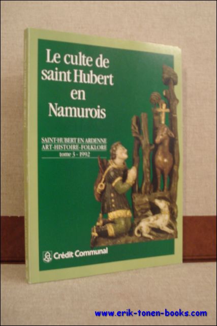 DIERKENS, Alain et DUVOSQUEL, Jean-Marie; - LE CULTE DE SAINT HUBERT EN NAMUROIS,