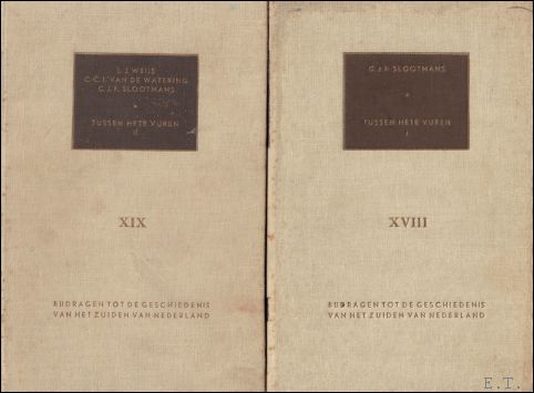 SLOOTMANS, C.J.F./ WEIJS, L. J./ WATERING, VAN DE, C J J. - TUSSEN HETE VUREN. ( 2 delen).