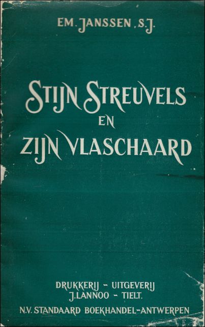 Janssen, S.J. - Stijn Streuvels en zijn Vlaschaard. Essay over zijn eerste productie tot aan het meesterwerk. (1894-1907)