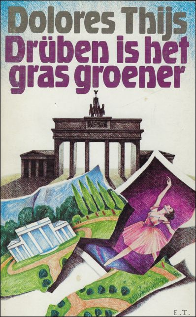 Thijs, Dolores. - Druben is het gras groener.