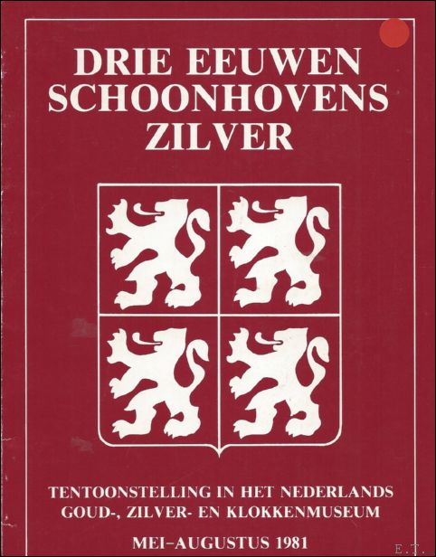  - DRIE EEUWEN SCHOONHOVENS ZILVER. THREE CENTURIES OF SCHOONHOVEN SILVER. DREI JAHRHUNDERTE SILBER VON SCHOONHOVEN.