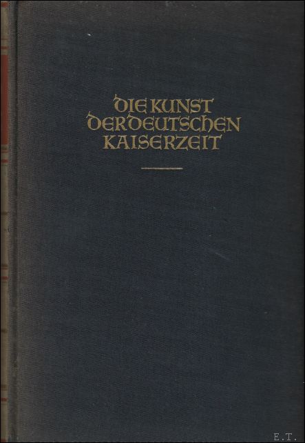 Pinder, Wilhelm. - DIE KUNST DER DEUTSCHEN KAISERZEIT, bis zum Ende der staufischen Klassik. Text.. Vom Wesen und Werden deutscher Formen. Geschichtliche Betrachtungen. Band 1.