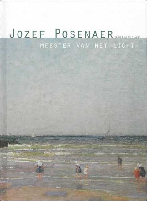 ELAUT, Alex. Erwin Joos, - Jozef Posenaer meester van het licht.