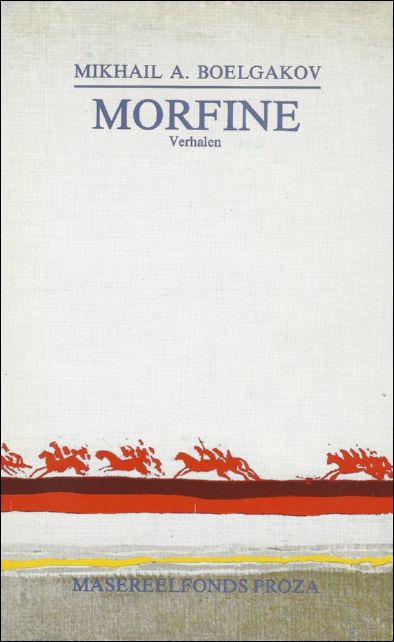 BOELGAKOV, M.A.; vertaling Guido Van Vert Dijck - MORFINE, BOELGAKOV