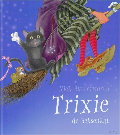 BUTTERWORTH, Nick; - TRIXIE DE HEKSENKAT