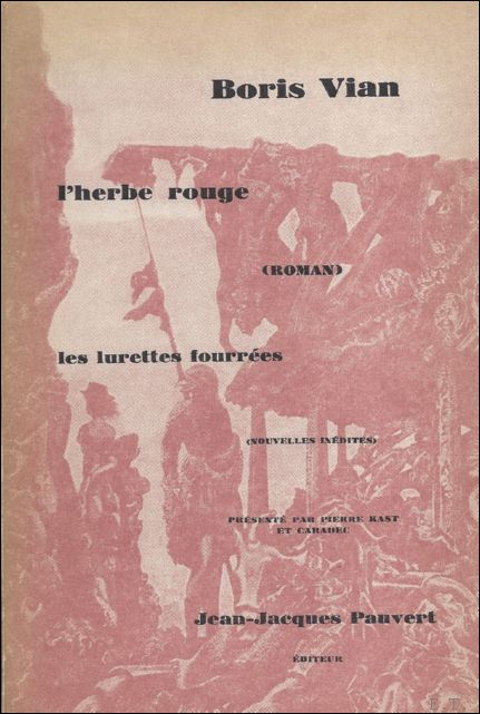 Vian, Boris. - l'HERBE ROUGE, {romans} LES LURETTES FOURREES {nouvelles inedites}