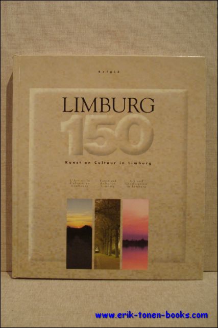 Coenen, J.P. (red.) - Limburg 150. Kunst en cultuur in Limburg. Belgisch Limburg.