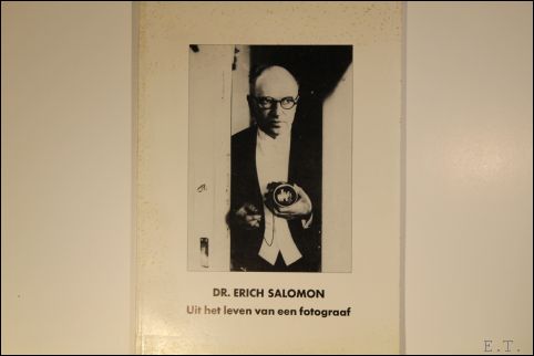 CATALOGUS. - DR. ERICH SALOMON. UIT HET LEVEN VAN EEN FOTOGRAAF.