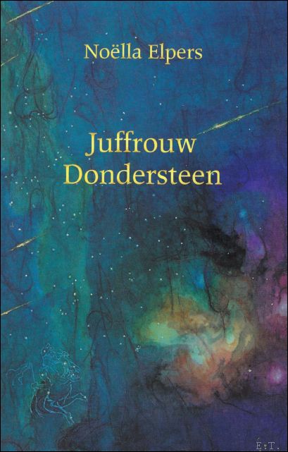 ELPERS, Noella; - JUFFROUW DONDERSTEEN,