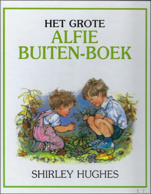 HUGHES, Shirley; - GROTE ALFIE BUITEN-BOEK,