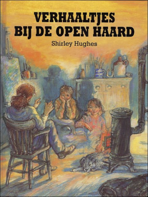 HUGHES, Shirley; - VERHAALTJES BIJ DE OPEN HAARD,