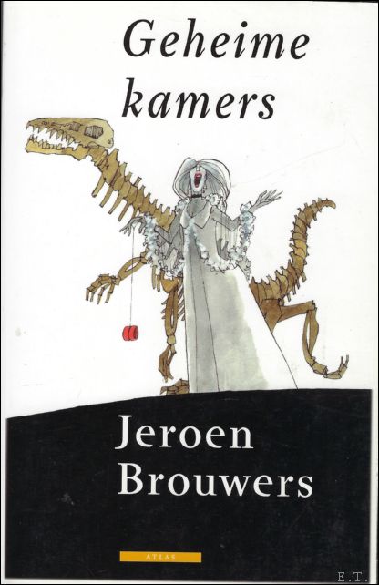 BROUWERS, Jeroen. - GEHEIME KAMERS.