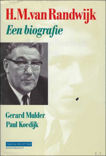 Mulder, Gerhard / Koedijk, Paul. - H.M. van Randwijk. Een biografie.