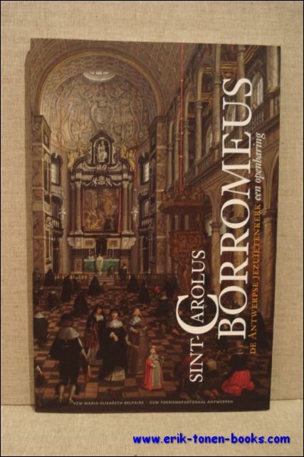 Mannaerts, Rudi - Sint Carolus Borromeus de Antwerpse Jezueten kerk, een openbaring.