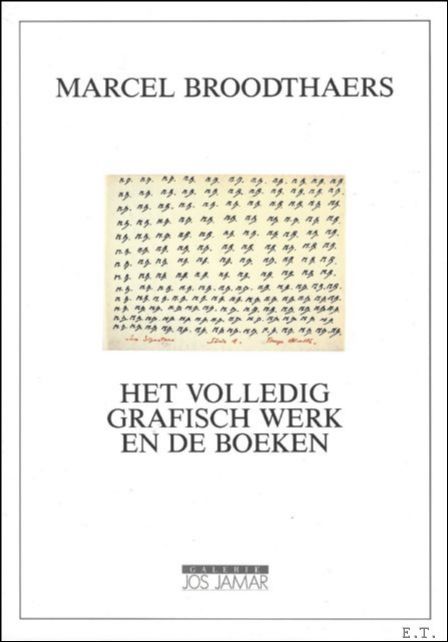 Jos Jamar / Marcel Broodthaers - Marcel Broodthaers. Het volledige grafische werk / L'oeuvre graphique complet / Complete Graphic Work and Books / Komplettes Graphissches Werk und Bucher
