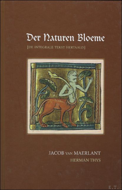 VAN MAERLANT, Jacob; - DER NATUREN BLOEME,