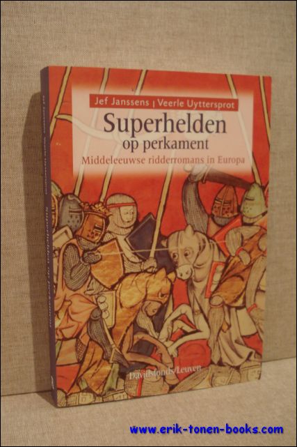 Janssens, Jef / Uyttersprot, Veerle. - Superhelden op perkament. Middeleeuwse ridderromans in Europa.