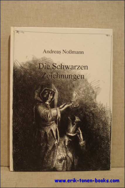 BERNINGHAUS, Torsten und SCHMIDT, Dorthe; - ANDREAS NOSSMANN. DIE SCHWARZEN ZEICHNUNGEN,