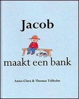 TIDHOLM, ANNA CLARA; - JACOB MAAKT EEN BANK,