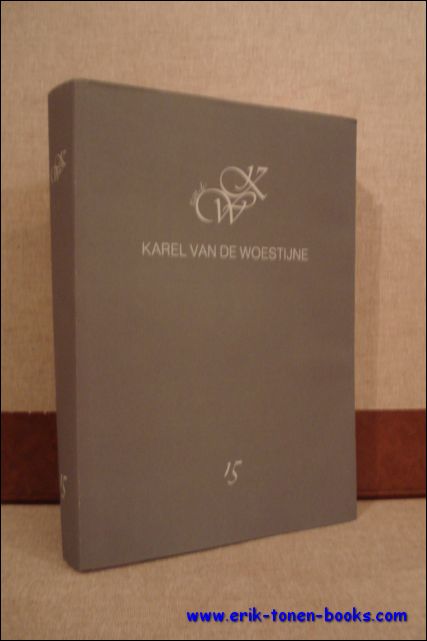 DEPREZ, Ada ( red. ); - KAREL VAN DE WOESTIJNE. VERZAMELD JOURNALISTIEK WERK XV,