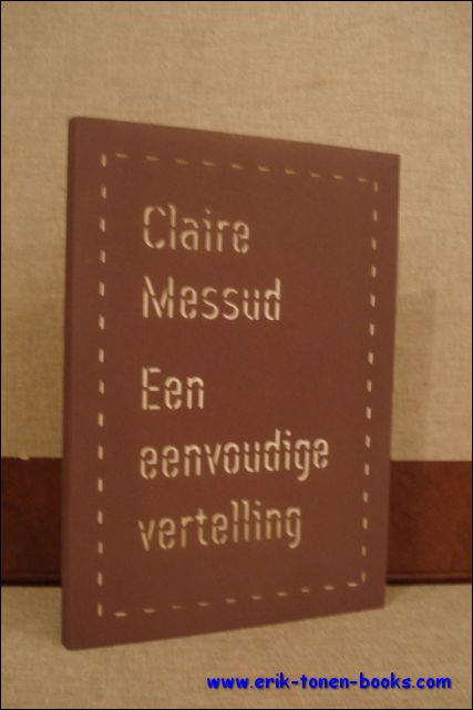 MESSUD, Claire; - EEN EENVOUDIGE VERTELLING,