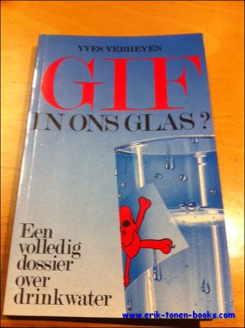 VERHEYEN, YVES; - GIF IN ONS GLAS?