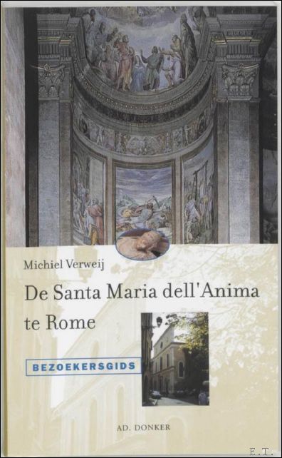 VERWEIJ, MICHIEL; - SANTA MARIA DELL'ANIMA TE ROME,