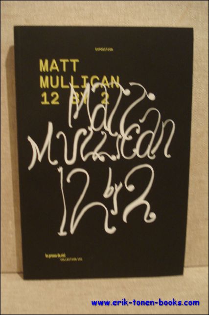 Nathalie Ergino, Pascal Rousseau, Fabrice Reymond - Matt Mullican. 12 by 2.