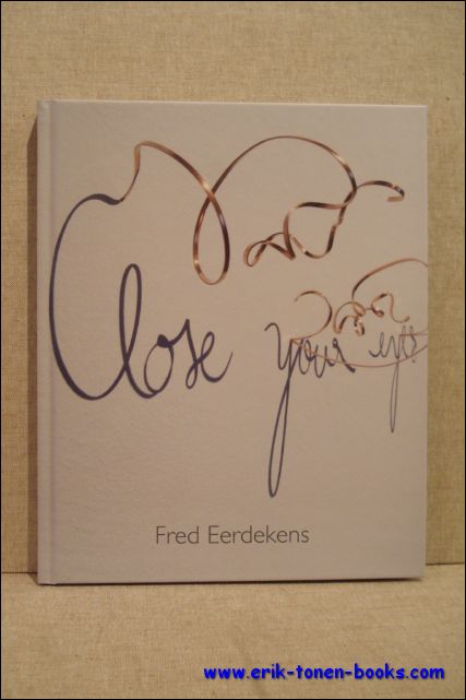 Fred Eerdekens / Flor Bex (tekst). - Fred Eerdekens. Close your eyes and paint.