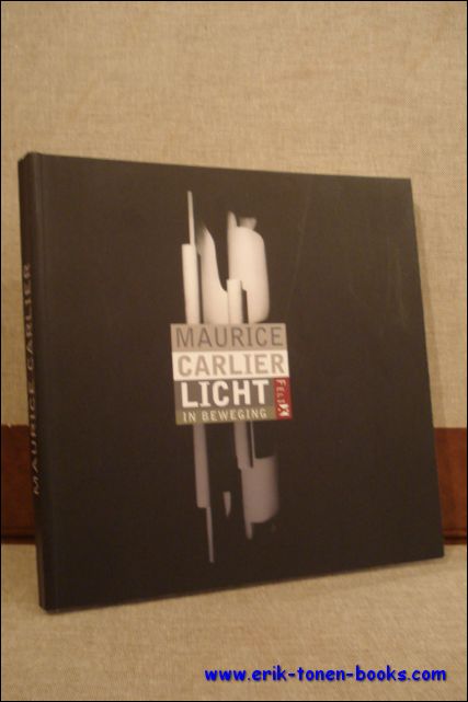 N/A; - MAURICE CARLIER. LICHT IN BEWEGING,