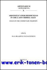 H.A.G. Braakhuis, C.H. Kneepkens (eds.); - Aristotle's Peri hermeneias in the Latin Middle Ages. Essays on the Commentary Tradition,