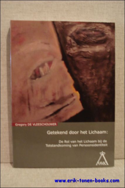 DE VLEESCHOUWER, Gregory; - GETEKEND DOOR HET LICHAAM. DE ROL VAN HET LICHAAM BIJ DE TOTSTANDKOMING VAN PERSOONSIDENTITEIT,