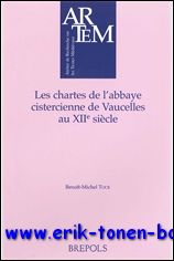 B. Tock (ed.); - chartes de l'abbaye cistercienne de Vaucelles au XIIe siecle ,