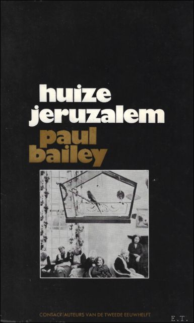 BAILEY, Paul. - HUIZE JERUZALEM. ROMAN.
