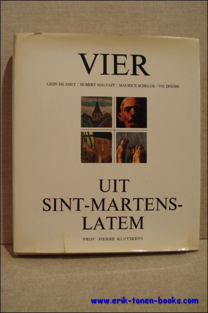 Pierre Kluyskens. - Vier uit Sint-Martens-Latem. Leon De Smet / Hubert Malfait / Maurice Schelck / Vic Dooms.