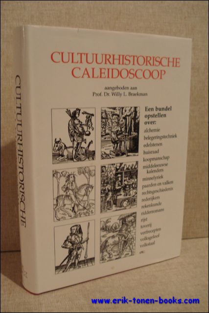 C. De Backer (samenst.). - Cultuurhistorische caleidoscoop aangeboden aan Prof. Dr. Willy L. Braekman. Een bundel opstellen over: alchemie, belegeringstechniek, edelstenen, huisraad, koopmanschap, middeleeuwse kalenders, minnelyriek, paarden en valken, rechtsgeschiedenis, rederijkers, rekenkunde, ridderromans, rijst, toverij, verfrecepten, volksgeloof, volkstaal, etc.