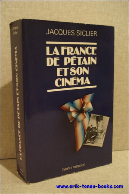 Jacques Siclier. - France de Petain et son cinema.