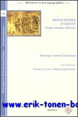 F. Jullien, M.-J. Pierre (eds.); - Monachismes d'Orient. Images, echanges, influences. Hommage a Antoine Guillaumont. Cinquantenaire de la chaire des 