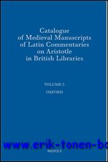 R. M. Thomson; - Catalogue of Medieval Manuscripts of Latin Commentaries on Aristotle in British Libraries I: Oxford,