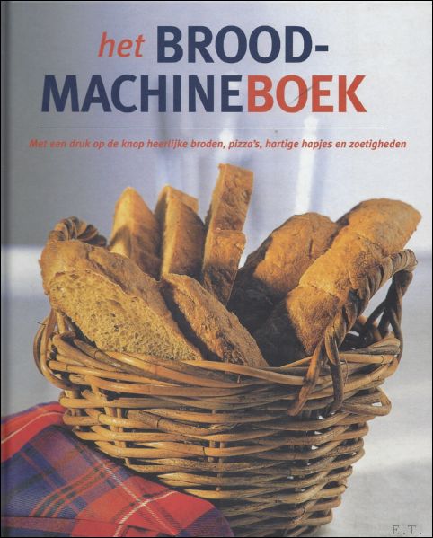 DOESER, Linda. - HET BROODMACHINEBOEK. MET EEN DRUK OP DE KNOP HEERLIJKE BRODEN, PIZZA'S, HARTIGE HAPJES EN ZOETIGHEDEN.