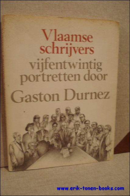 DURNEZ, Gaston; - VLAAMSE SCHRIJVERS. VIJFENTWINTIG PORTRETTEN,