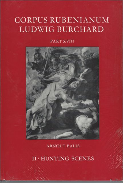A. Balis; - Hunting Scenes, volume II / PART XVIII Corpus Rubenianum Ludwig Burchard
