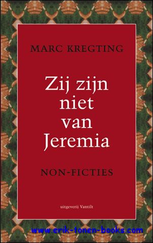Marc Kregting; - Zij zijn niet van Jeremia. Non-ficties,