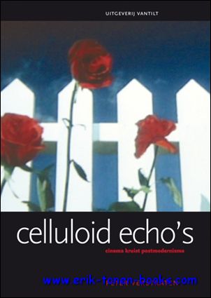 Peter Verstraten, - Celluloid echo's. Cinema kruist postmodernisme,